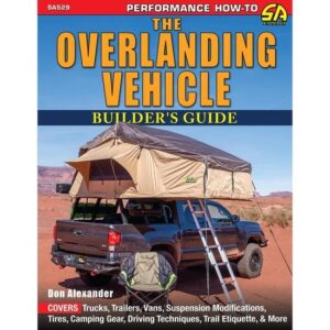 S-A BOOKS Overlanding Vehicle Builder’s Guide SA529
